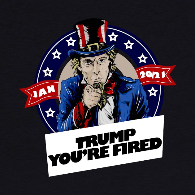 Trump You're Fired The End Of An Error Anti-Trump Gift by StudioResistance